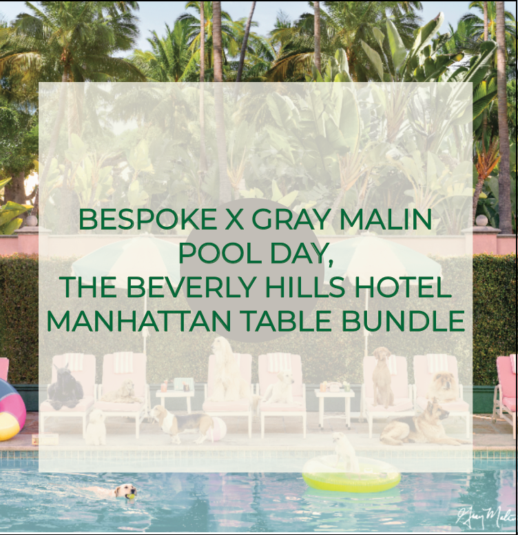 SPECIAL ORDER - BESPOKE x GRAY MALIN MANHATTAN BUNDLE - POOL DAY, THE BEVERLY HILLS HOTEL